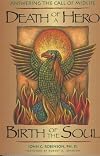 Death of a Hero, Birth of the Soul: Answering the Call of Midlife