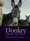 Donkey: The Mystique of Equus Asinus