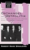 Osthandel and Ostpolitik: German Foreign Trade Policies in Eastern Europe from Bismarck to Adenauer (Monographs in German History)