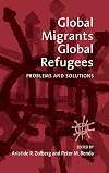Global Migrants, Global Refugees: Problems and Solutions