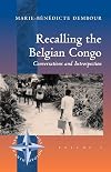 Recalling the Belgian Congo: Conversations and Introspection (New Directions in Anthropology)