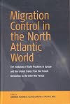 Migration Control in the North Atlantic World: The Evolution of State Practices in Europe and the United States from the French Revolution to the Inter-War Period