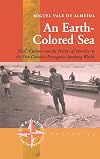 An earth-colored sea : "race," culture, and the politics of identity in the postcolonial Portuguese-speaking world