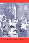Wilhelminism and Its Legacies: German Modernities, Imperialism, and the Meanings of Reform, 1890-1930