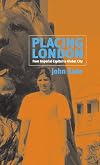Placing London : from Imperial capital to Global city