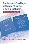 Dual Nationality, Social Rights and Federal Citizenship in the U.S. and Europe: The Reinvention of Citizenship (Culture & Society in Germany)