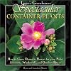 Logee's Greenhouses Spectacular Container Plants: How to Grow Dramatic Flowers for Your Patio, Sunroom, Windowsill, and Outdoor Spaces
