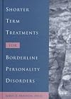 Shorter Term Treatments for Borderline Personality Disorders (Best Practices for Therapy)