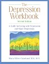 The Depression Workbook: A Guide for Living with Depression and Manic Depression, Second Edition