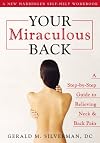 Your Miraculous Back: A Step-by-step Guide to Relieving Neck & Back Pain