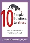 10 Simple Solutions to Stress: How to Tame Tension and Start Enjoying Your Life (The New Harbinger Ten Simple Solutions Series)