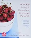 The Binge Eating and Compulsive Overeating Workbook: An Integrated Approach to Overcoming Disordered Eating (The New Harbinger Whole-Body Healing Series)