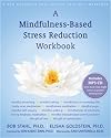 A Mindfulness-Based Stress Reduction Workbook