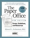 The Paper Office Second Edition: Forms, Guidelines, and Resources: The Tools to Make Your Psychotherapy Practice Work Ethically, Legally, and Profitably (Includes Disk)