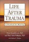 Life After Trauma: A Workbook for Healing