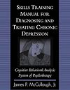 Skills Training Manual for Diagnosing and Treating Chronic Depression: Cognitive Behavioral Analysis System of Psychotherapy