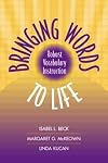 Bringing Words to Life: Robust Vocabulary Instruction