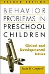 Behavior Problems in Preschool Children, Second Edition: Clinical and Developmental Issues