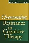 Overcoming Resistance in Cognitive Therapy