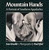 Mountain Hands: A Portrait of Southern Appalachia