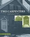 Two Carpenters: Architecture and Building in Early New England, 1799?1859