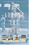 Once Around the Bases: Bittersweet Memories of Only One Game in the Majors