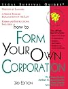 How to Form Your Own Corporation: With Forms