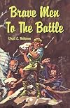 Brave Men to the Battle