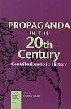 Propaganda in the 20th century : contributions to its history