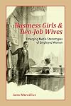 Business Girls & Two-Job Wives: Emerging Media Stereotypes of Employed Women (Hampton Press Communication)