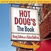 Hot Doug's: The Book: Chicago's Ultimate Icon of Encased Meats