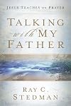 Talking with My Father: Jesus Teaches on Prayer