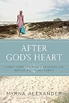 After God's Heart: A Bible Study for Women on Loving and Obeying God from 1 Samuel