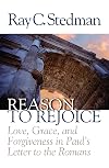 Reason to Rejoice: Love, Grace, and Forgiveness in Paul's Letter to the Romans