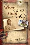 When God Says Go: The Amazing Journey of a Slave's Daughter