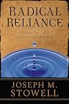Radical Reliance: Living 24/7 with God at the Center