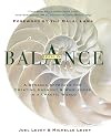 Living in Balance: A Dynamic Approach for Creating Harmony & Wholeness in a Chaotic World