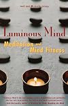 Luminous Mind: Meditation and Mind Fitness