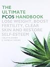 The Ultimate PCOS Handbook: Lose Weight, Boost Fertility, Clear Skin and Restore Self-Esteem