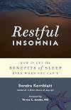Restful Insomnia: How to Get the Benefits of Sleep Even When You Can't