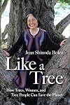 Like a Tree: How Trees, Women, and Tree People Can Save the Planet