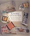 Living Legacies: How to Write, Illustrate, and Share Your Life Stories