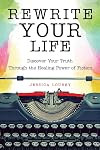 Rewrite Your Life: Discover Your Truth Through the Healing Power of Fiction