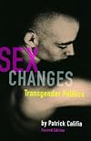 Sex Changes: The Politics of Transgenderism