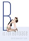 B Is for Bondage (Erotic Alphabet)