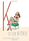 K Is for Kinky (Erotic Alphabet)