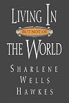 Living in but Not of the World