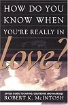 How Do You Know When You're Really in Love? An LDS Guide to Dating, Courtship, and Marriage