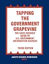 Tapping the Government Grapevine: The User-Friendly Guide to U.S. Government Information Sources Third Edition (Tapping