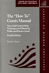 The "how to" grants manual : successful grantseeking techniques for obtaining public and private grants
